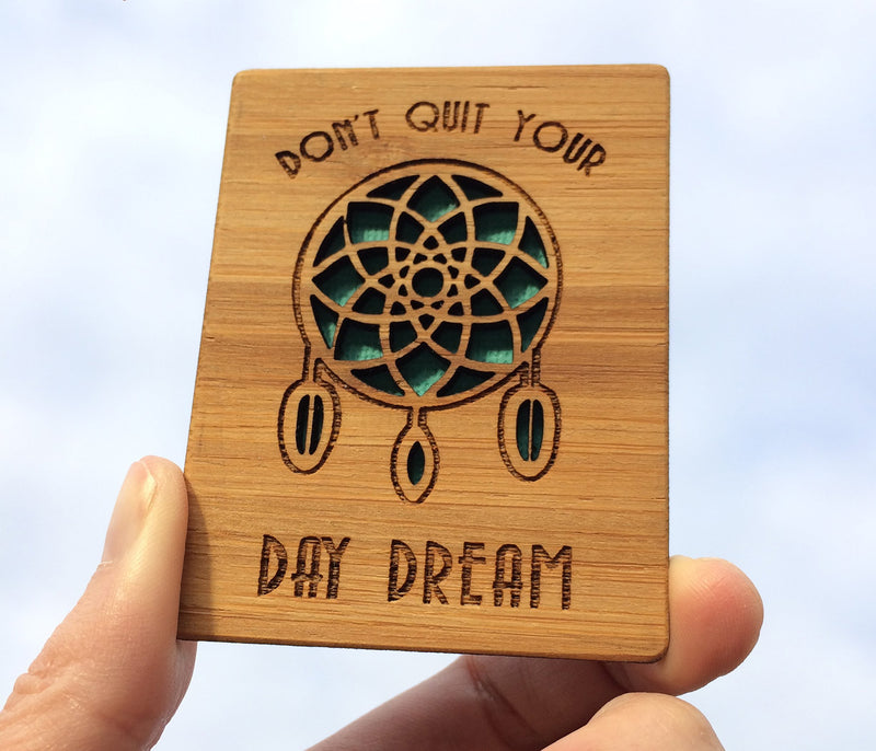 Don't Quit Your Daydream Magnet